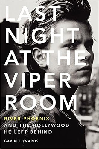 Last Night At The Viper Room River Phoenix And The Hollywood He