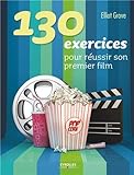 Image de 130 exercices pour réussir son premier film
