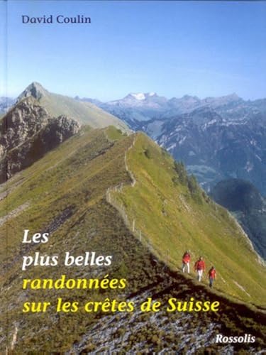 Download Les Plus Belles Randonnes Sur les Cretes de Suisse PDF