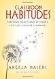 Classroom Habitudes (Revised edition): Teaching Habits and Attitudes for 21st Century Learning