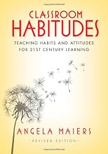 Classroom Habitudes (Revised edition): Teaching Habits and Attitudes for 21st Century Learning