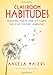 Classroom Habitudes (Revised edition): Teaching Habits and Attitudes for 21st Century Learning - Book by Angela Maiers