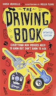 The Driving Book: Everything New Drivers Need to Know but Don't Know to