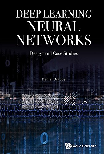 Deep Learning Neural Networks: Design and Case Studies