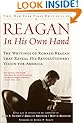 Reagan, In His Own Hand: The Writings of Ronald Reagan that Reveal His Revolutionary Vision for America