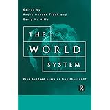 The World System: Five Hundred Years or Five Thousand?