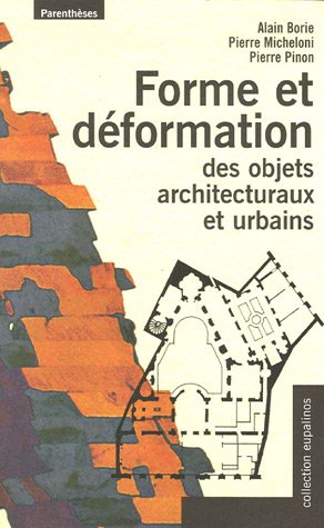 Formes et déformation des objets architecturaux et urbains