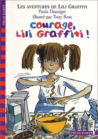 Les aventures de Lili Graffiti: [04]: Courage, Lili Graffiti !