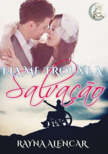 Ela me trouxe SalvaÃ§Ã£o por [Alencar, Rayna ]