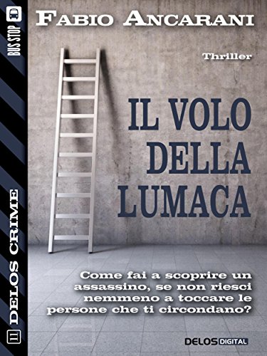 Il volo della lumaca (Delos Crime) (Italian Edition)