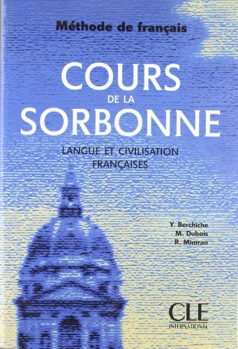Cours de la Sorbonne: Langue Et Civilisation Francaises (Methode de Francais) (French Edition) by Y. by (Paperback)