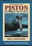 Development of Piston Aero Engines, Gunston, Bill, 1852603852