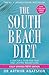 The South Beach Diet: A Doctor's Plan For Fast And Lasting Weight Loss by