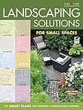 Landscaping Solutions for Small Spaces: 10 Smart Plans for Designing & Planting Small Gardens by Anne-Marie Powell, Landscaping