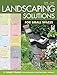 Landscaping Solutions for Small Spaces: 10 Smart Plans for Designing & Planting Small Gardens by Anne-Marie Powell, Landscaping