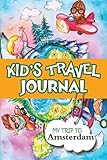 Kids Travel Journal: My Trip to Amsterdam by Bluebird Books