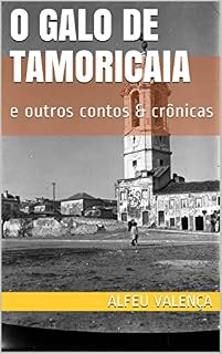 Livro O Galo de Tamoricaia: e outros contos & crônicas