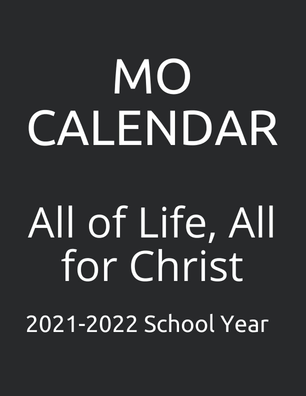 Svusd Calendar 2022 Amazon.in: Buy Mo Calendar 2021-2022: All Of Life, All For Christ Book  Online At Low Prices In India | Mo Calendar 2021-2022: All Of Life, All For  Christ Reviews & Ratings