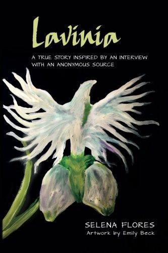 Lavinia: a true story inspired by an interview with an …