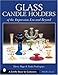 Glass Candle Holders of the Depression (Schiffer Book for Collectors) by 