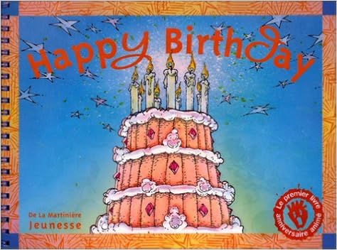 Happy Birthday Le Premier Livre Anniversaire Anime Amazon Co Uk Piquemal Michel Trublin Michel Books