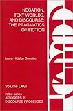 Negation, Text Worlds, and Discourse: The Pragmatics of Fiction (Advances in Discourse Processes), L. Hidalgo-Downing, 1567504744