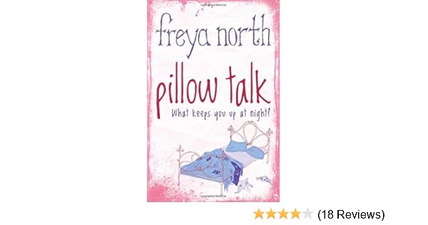 Pillow Talk Freya North 9781402254468 Amazon Com Books
