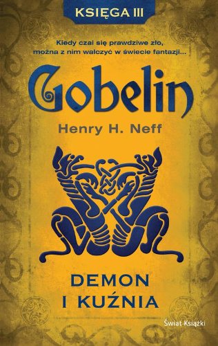 Gobelin. Ksiega 3. Demon i kuznia (polish)