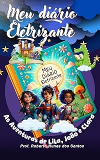 Livro Meu Diário Eletrizante: "As Aventuras de Lila, João e Clara"