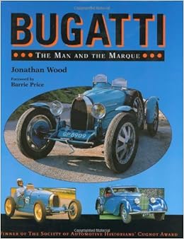 Bugatti The Man And The Marque Amazon Co Uk Jonathan