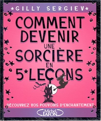 Comment devenir une sorcière en 5 leçons