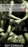 His Indecent Training 2 (BDSM Erotic Romance)
