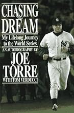 Chasing the Dream: My Lifelong Journey to the World Series