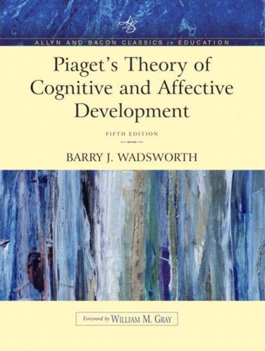 By Barry J. Wadsworth - Piaget's Theory of Cognitive and Affective ...