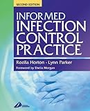 Informed Infection Control Practice, Horton, Rozila and Parker, Lynn, 0443071020