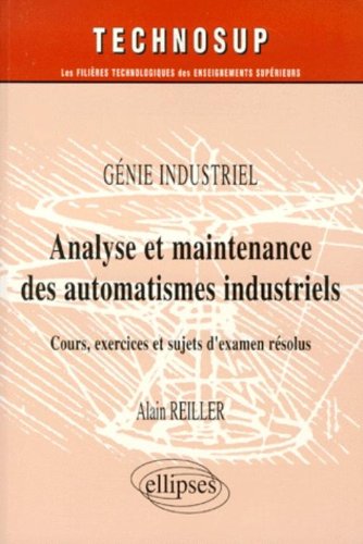 Analyse Et Maintenance Des Automatismes Industriels : Génie Industriel