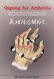 Qigong for Arthritis : A Chinese Way of Healing and Prevention, Yang, Jwing-Ming and Dougall, Alan, 0940871130
