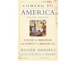 Coming to America: A History of Immigration and Ethnicity in American Life