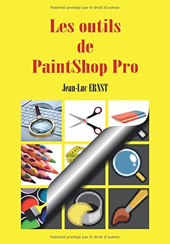 Les outils de PaintShop Pro (French Edition)