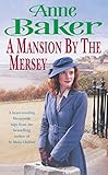A Mansion by the Mersey: Sometimes the Past Can't be Forgotten...