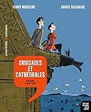 Croisades et cathédrales - D'Aliénor à Saint Louis (Histoire dessinée de la France (7)) (French Edition) by 