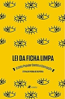 Lei da Ficha Limpa: o grito popular contra a corrupção