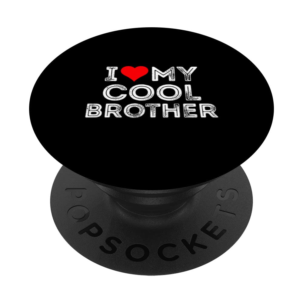 I love my cool brother Heart PopSockets Swappable PopGrip