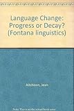 Language Change: Progress or Decay? (Fontana linguistics)