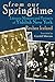From Our Springtime: Literary Memoirs and Portraits of Yiddish New York (Judaic Traditions in Literature, Music, and Art)