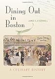 Dining Out in Boston: A Culinary History Dining Out in Boston: A Culinary History