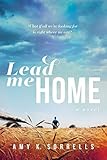 Lead Me Home by Amy K. Sorrells