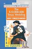The $10,000,000 Texas Wedding (Harlequin American Romance, No. 842)