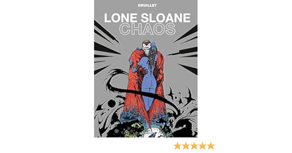 Lone Sloane Chaos N E Druillet Philippe 9782723483346 Books Amazon Ca