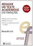 Rédiger un texte academique en francais : Niveau B2 à C1 (French Edition) by